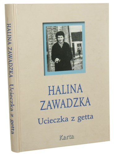 Ucieczka z getta Zawadzka Halina [Seria Żydzi Polscy]