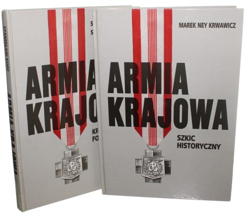Armia Krajowa t. I-II Szkic historyczny Kronika fotograficzna Ney-Krwawicz Marek [1999]