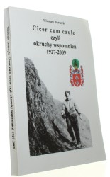 Cicer cum caule czyli Okruchy wspomnień 1927-2009 Barczyk Wiesław [autograf] (2009)