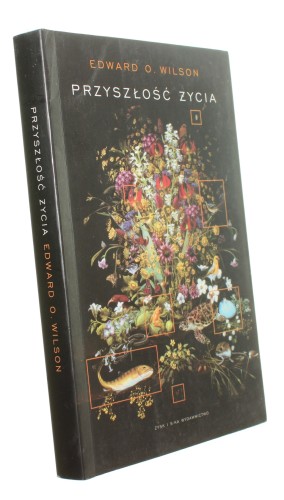Przyszłość życia Wilson Edward O. [2003]