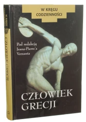 Człowiek Grecji redakcja Vernant Jean-Pierre [W kręgu codzienności / 2000]