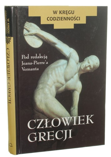Człowiek Grecji redakcja Vernant Jean-Pierre [W kręgu codzienności / 2000]