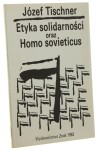Etyka solidarności oraz Homo sovieticus Tischner Józef [1992]