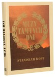 Muzy tamtych dni [piosenka, poezja, estrada, plastyka, X muza, Powstanie z oddali. Warszawa sierpień - wrzesień 1944] Stanisław Kopf [Warszawskie Termopile / 1998]