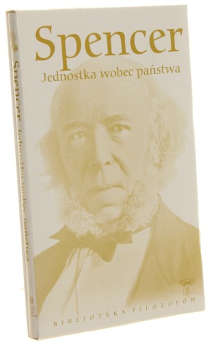 Jednostka wobec państwa Spencer Herbert [Biblioteka Filozofów/ 2011]