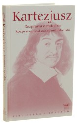 Rozprawa o metodzie Rozmyślania nad zasadami filozofii i inne pisma  Kartezjusz [Biblioteka Filozofów/ 2008]