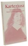Rozprawa o metodzie Rozmyślania nad zasadami filozofii i inne pisma  Kartezjusz [Biblioteka Filozofów/ 2008]