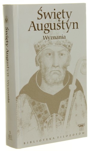 Wyznania Święty Augustyn [Biblioteka Filozofów / 2008]