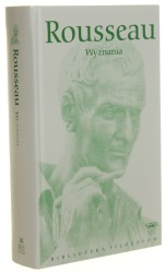 Wyznania Rousseau Jean Jacques [Seria Biblioteka Filozofów / 2009]