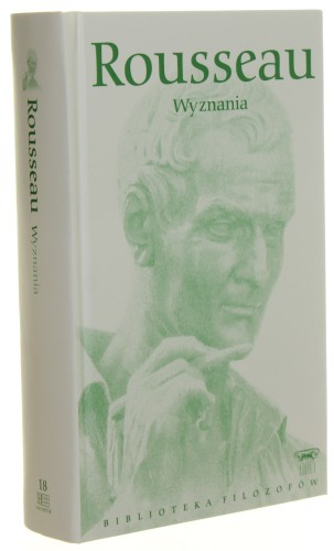 Wyznania Rousseau Jean Jacques [Seria Biblioteka Filozofów / 2009]