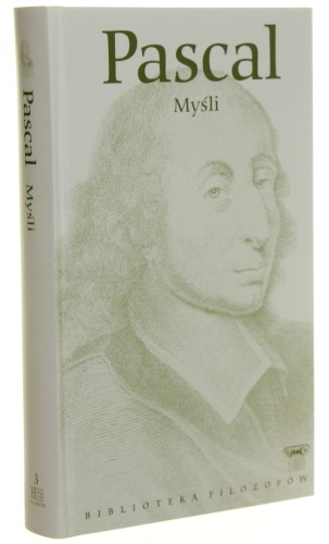 Myśli Pascal Blaise [Seria Biblioteka Filozofów / 2011]