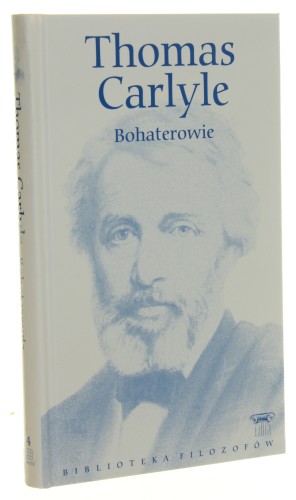 Bohaterowie Carlyle Thomas [Seria Biblioteka Filozofów / 2010]