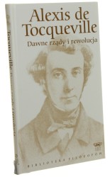 Dawne rządy i rewolucja Tocqueville Alexis de [Seria Biblioteka Filozofów / 2009]
