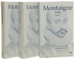 Próby t. I-III Montaigne Michel de [Seria Biblioteka Filozofów / 2009]