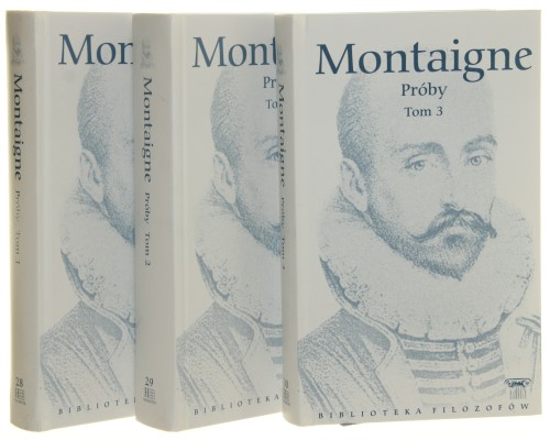 Próby t. I-III Montaigne Michel de [Seria Biblioteka Filozofów / 2009]