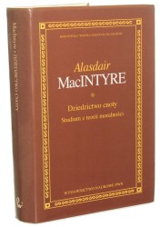 Dziedzictwo cnoty Studium z teorii moralności Alasdair MacIntyre [Biblioteka Współczesnych Filozofów / 1996]