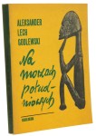 Na morzach południowych Aleksander Lech Godlewski [1976]