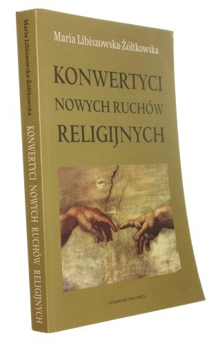 Konwertyci nowych ruchów religijnych Maria Libiszowska-Żółtkowska [2003]