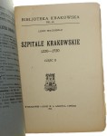 Szpitale krakowskie 1220-1920 t. I-II Wachholz Leon (Biblioteka Krakowska) (1921-24)