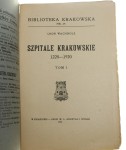 Szpitale krakowskie 1220-1920 t. I-II Wachholz Leon (Biblioteka Krakowska) (1921-24)