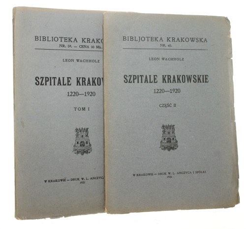Szpitale krakowskie 1220-1920 t. I-II Wachholz Leon (Biblioteka Krakowska) (1921-24)