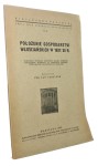 Położenie gospodarstw włościańskich w 1937/38 r. Komunikat Wydziału Ekonomiki Rolnej Drobnych Gospodarstw Wiejskich na podstawie tymczasowych danych z rachunkowości rolniczej Curzytek Jan (1939)