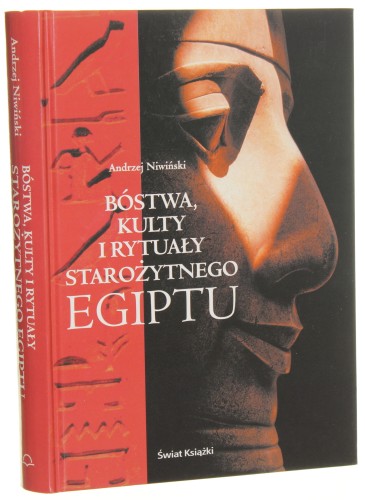 Bóstwa kulty i rytuały starożytnego Egiptu Niwiński Andrzej [2004]