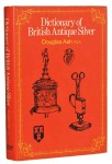 Dictionary of British Antique Silver Douglas Ash [1972]