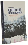 A Difficult Neighbourhood Essays on Russia and East-Central Europe since World War II John Besemeres [2016]