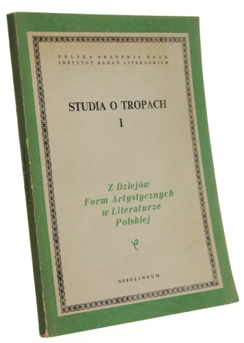 Studia o tropach I Z Dziejów Form Artystycznych w Literaturze Polskiej Red. Teresa Dobrzyńska [1988]