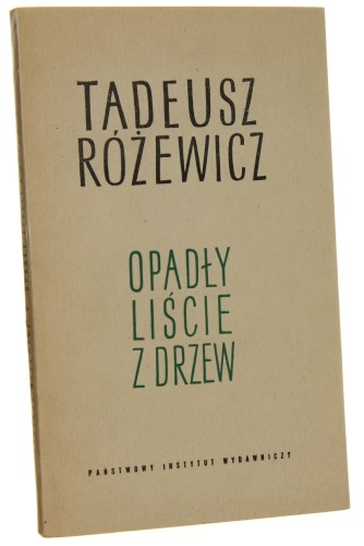 Opadły liście z drzew Różewicz Tadeusz [PIERWSZE WYDANIE / 1955]