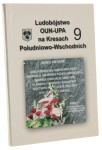 Dawne Kresy Południowo-Wschodnie w optyce historycznej i współczesnej Ludobójstwo OUN-UPA na Kresach Południowo-Wschodnich zeszyt 9 Materiały z konferencji popularnonaukowej "XIV Wojewódzkie Dni Kultury Kresowej", 3-4 czerwca 2017 r. [2017]
