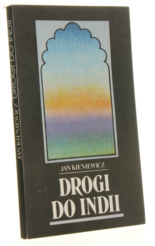 Drogi do Indii Jan Kieniewicz [1983]