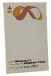 Co to jest muzyka Carl Dahlhaus, Hans Heinrich Eggebrecht [Biblioteka Myśli Współczesnej / 1992]
