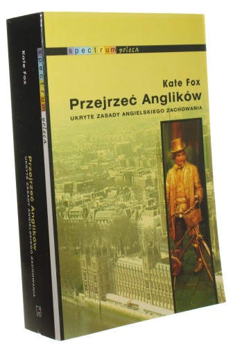 Przejrzeć Anglików Ukryte zasady angielskiego zachowania Fox Kate (Spectrum) (2008)