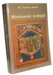 Mistrzowie teologii Prezentacja, antologia tekstów, dyskusja [oprac.] Tadeusz Dzidek [autograf] (1998)