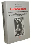 Ludobójstwo dokonane przez nacjonalistów ukraińskich na Polakach w województwie tarnopolskim 1939-1946 Komański Henryk et al. [2004]