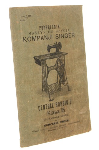 Podręcznik maszyn do szycia Kompanji Singer Central Bobbin F. Klasa l5 (do domowego użytku) (1913)