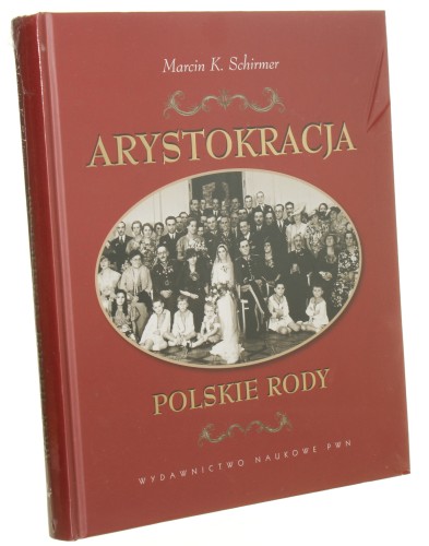 Arystokracja Polskie rody Schirmer Marcin K. [2012]