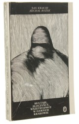 Hultaje złoczyńcy wszetecznice w dawnym Krakowie O marginesie społecznym XVI-XVIII wieku Kracik Jan, Rożek Michał [1986]