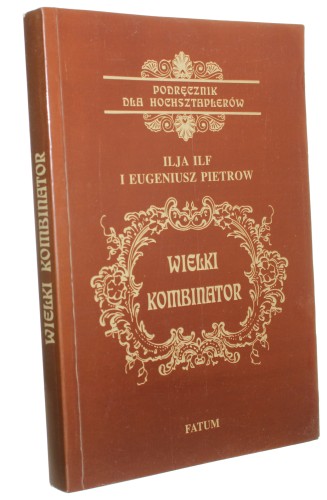 Wielki kombinator powieść Ilf Ilja, Pietrow Eugeniusz [1998]