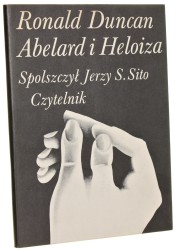 Abelard i Heloiza Korespondencja sceniczna w dwóch aktach Ronald Duncan il. Wiesław Rosocha [1980] 