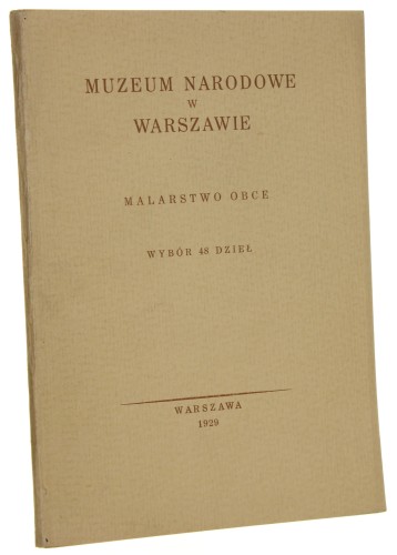 Muzeum Narodowe w Warszawie Malarstwo obce Wybór 48 dzieł [1929]