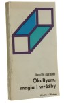 Okultyzm, magia i wróżby Hanna Miś i Andrzej Miś [Światopoglądy / 1982]
