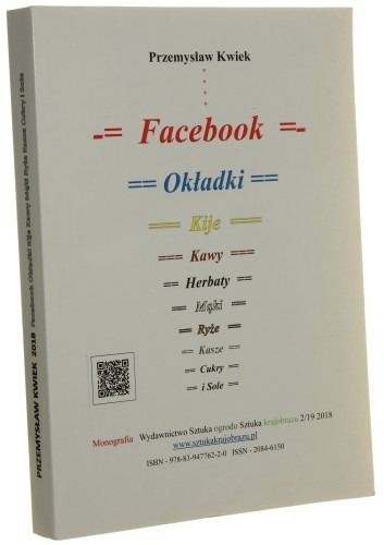 Facebook, okładki, kije, kawy, herbaty, mąki, ryże, kasze, cukry i sole Przemysław Kwiek AUTOGRAF / 2018]