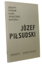 Józef Piłsudski Zeszyt specjalny (Zeszyty Studium Nauki Społecznej Kościoła) (1985)