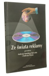 Ze świata reklamy Pod red. Andrzeja Stanisława Barczaka i Andrzeja Pitrusa (Zeszyty Naukowe Uniwersytetu Jagiellońskiego) (1999)