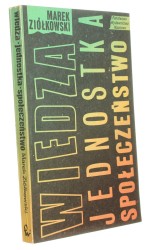 Wiedza, jednostka, społeczeństwo Zarys koncepcji socjologii wiedzy Ziółkowski Marek (1989)