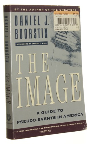 The Image a guide to pseudo events in america Daniel J. Boorstin [1992]