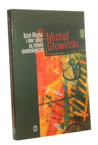 Dzień Ulissesa i inne szkice na tematy niemitologiczne Głowiński Michał (2000)